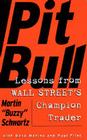 Pit Bull: Lessons from Wall Street's Champion Day Trader By Martin Schwartz, Amy Hempel Cover Image