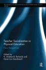Teacher Socialization in Physical Education: New Perspectives (Routledge Studies in Physical Education and Youth Sport) Cover Image