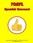 TOEFL Spanish Success! Cover Image