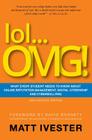 Lol... Omg!: What Every Student Needs to Know about Online Reputation Management, Digital Citizenship, and Cyberbullying By MR Matt Ivester Cover Image
