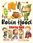 Robin Hood Coloring Book: Activity Books For 1st Graders By Bilal Jd Cover Image