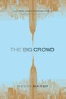 The Big Crowd By Kevin Baker Cover Image