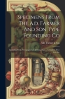 Specimens From The A.d. Farmer And Son Type Founding Co: Including Book, Newspaper And Jobbing Type ... Complete Price List, Etc By A D Farmer & Son (Created by) Cover Image