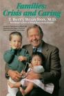 Families: Crisis and Caring By T. Berry Brazelton Cover Image