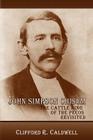 John Simpson Chisum By Clifford R. Caldwell Cover Image