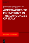 Approaches to Metaphony in the Languages of Italy (Phonology and Phonetics [Pp] #20) By Francesc Torres-Tamarit (Editor), Kathrin Linke (Editor), Marc Van Oostendorp (Editor) Cover Image