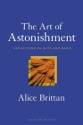 The Art of Astonishment: Reflections on Gifts and Grace By Alice Brittan Cover Image