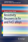 Resistivity Recovery in Fe and Fecr Alloys (Springerbriefs in Applied Sciences and Technology) Cover Image