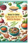 Beans for Babes: Early Eats for 4-6 Months's Recipes Vol.5 Cover Image