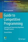 Guide to Competitive Programming: Learning and Improving Algorithms Through Contests (Undergraduate Topics in Computer Science) By Antti Laaksonen Cover Image