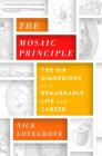 The Mosaic Principle: The Six Dimensions of a Remarkable Life and Career By Nick Lovegrove Cover Image