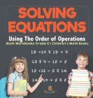 Solving Equations Using The Order of Operations - Math Workbooks Grade 6 Children's Math Books By Baby Professor Cover Image