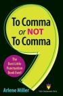 To Comma or Not to Comma: The Best Little Punctuation Book Ever! Cover Image