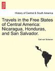 Travels in the Free States of Central America: Nicaragua, Honduras, and San Salvador. Cover Image