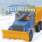 Quiero Conducir Una Quitanieves (I Want to Drive a Snowplow) (Al Volante (at the Wheel)) By Henry Abbot Cover Image