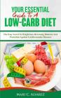 Your Essential Guide To A Low-Carb Diet: The Easy Secret To Weight loss, Reversing Diabetes And Protection Against Cardiovascular Diseases By Mari C. Alvarez Cover Image