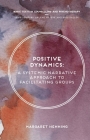 Positive Dynamics: A Systemic Narrative Approach to Facilitating Groups (Basic Texts in Counselling and Psychotherapy #19) Cover Image