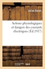 Actions Physiologiques Et Dangers Des Courants Électriques (Sciences) Cover Image