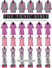 The Tunic Bible: One Pattern, Interchangeable Pieces, Ready-To-Wear Results! Cover Image