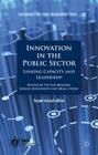 Innovation in the Public Sector: Linking Capacity and Leadership (Governance and Public Management) By V. Bekkers (Editor), J. Edelenbos (Editor), B. Steijn (Editor) Cover Image