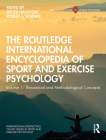 The Routledge International Encyclopedia of Sport and Exercise Psychology: Volume 1: Theoretical and Methodological Concepts By Dieter Hackfort (Editor), Robert Schinke (Editor) Cover Image