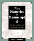 From Memories to Manuscript: The Five Step Method of Writing Your Life Story By Joan R. Neubauer Cover Image