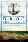 The Dubuque Shot Tower (Landmarks) Cover Image