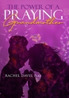 The Power Of A Praying Grandmother By Rachel Davis Cover Image