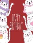 Happy birthday: Cat birthday messages on red cover and Dot Graph Line Sketch pages, Extra large (8.5 x 11) inches, 110 pages, White pa By Cutie Cat Cover Image