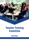 Teacher Training Essentials By Ruth Clark (Editor) Cover Image