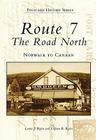 Route 7: The Road North: Norwalk to Canaan (Postcard History) By Laurie J. Bepler, Virginia B. Bepler Cover Image