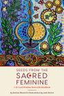 Seeds from the Sacred Feminine: A 52-Card Wisdom Deck with Handbook (Oracle Deck, Inspirational Cards, Mental Healer) By Andrea Menard, Leah Marie Dorion (Illustrator) Cover Image