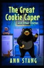 The Great Cookie Caper and Other Stories By Ann Stang Cover Image
