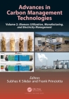 Advances in Carbon Management Technologies: Biomass Utilization, Manufacturing, and Electricity Management, Volume 2 By Subhas K. Sikdar (Editor), Frank Princiotta (Editor) Cover Image