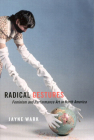 Radical Gestures: Feminism and Performance Art in North America Cover Image