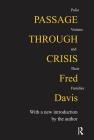 Passage Through Crisis: Polio Victims and Their Families By Fred Davis Cover Image