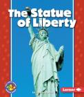 The Statue of Liberty (Pull Ahead Books -- American Symbols) By Jill Braithwaite Cover Image