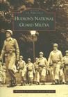 Hudson's National Guard Militia (Images of America) By William L. Verdone, Lewis Halprin Cover Image