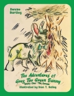 The Adventures of Greg the Green Bunny: Story One: the Dream By Denise Bartley, Dion T. Salley (Illustrator) Cover Image