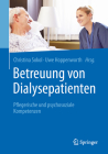 Betreuung Von Dialysepatienten: Pflegerische Und Psychosoziale Kompetenzen By Christina Sokol (Editor), Uwe Hoppenworth (Editor), Jürgen Schäffer (Contribution by) Cover Image