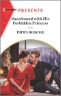 Snowbound with His Forbidden Princess: A Royal Romance By Pippa Roscoe Cover Image