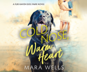 Cold Nose, Warm Heart By Mara Wells, Samantha Summers (Narrated by) Cover Image