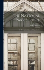The National Park Service: Its History, Activities and Organization Cover Image