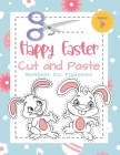 Happy Easter Cut and Paste Workbook for Preschool: Coloring and Cutting Kids Activity Book Easter Basket Stuffer for Kids By Leeon Noeel Cover Image
