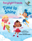 Time to Shine: An Acorn Book (Fairylight Friends #2) By Jessica Young, Marie Vanderbemden (Illustrator) Cover Image