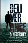 Deliverance a Necessity: Understanding the Need for Deliverance By Bernard W. Deslandes Cover Image