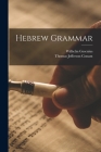 Hebrew Grammar By Thomas Jefferson Conant, Wilhelm Gesenius Cover Image