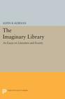 The Imaginary Library: An Essay on Literature and Society By Alvin B. Kernan Cover Image