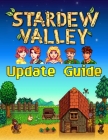 Stardew Valley: UPDATE GUIDE: Best Tips, Tricks, Walkthroughs and Strategies to Become a Pro Player By Senadeta Klisturic Cover Image
