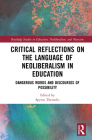 Critical Reflections on the Language of Neoliberalism in Education: Dangerous Words and Discourses of Possibility (Routledge Studies in Education) By Spyros Themelis (Editor) Cover Image